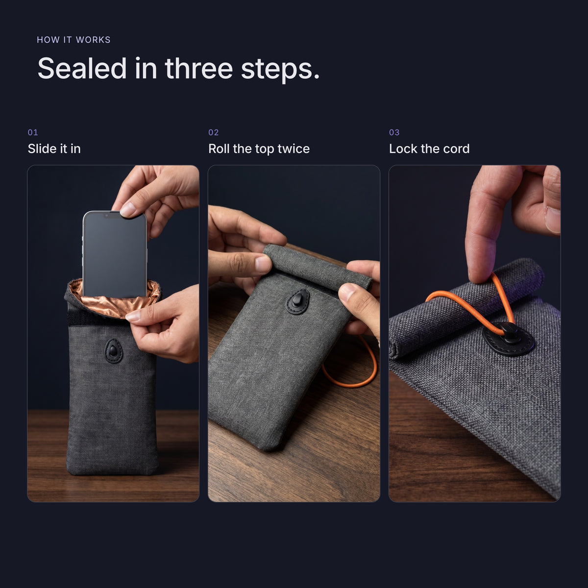 How it works: slide the phone in, roll the top twice, lock the cord